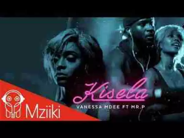 Video: Vanessa Mdee Ft Mr. P (P’Square) – Kisella